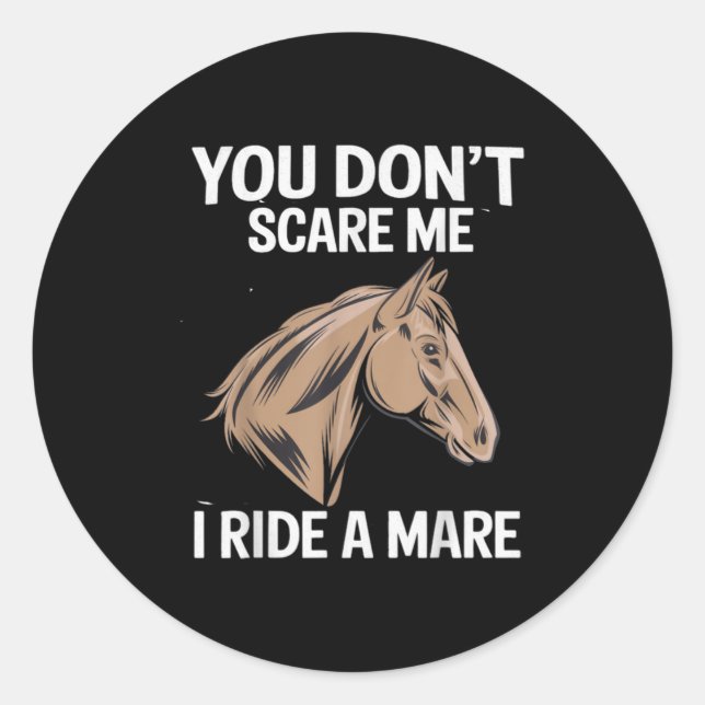 Funny You Don't E Me I Ride A Mare Cool Equestrian Classic Round Sticker (Front)