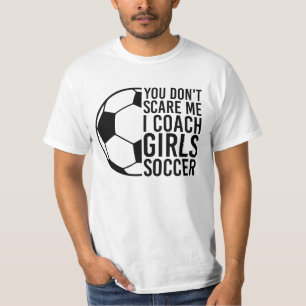 Funny, You Don't Scare Me, Sports coaching Gift T-Shirt