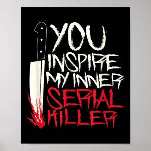 Funny You Inspire My Inner Shirt Poster