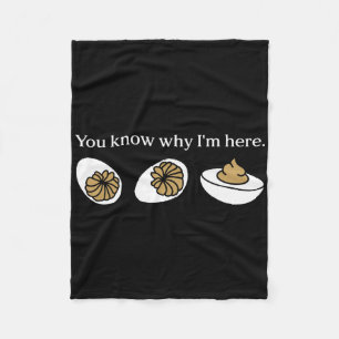 Funny You Know Why I'm Here Deviled Egg Family Tha Fleece Blanket