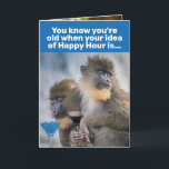 Funny You Know You're Old- Happy Hour Birthday Card<br><div class="desc">Funny photo of two monkeys enjoying martinis for Happy Hour. The front of the card says, "You know you're old when your idea of Happy Hour is... " (above the happy hour photo). Inside is a photo of a sleeping monkey on a tree limb. It continues with, "... a nap....</div>