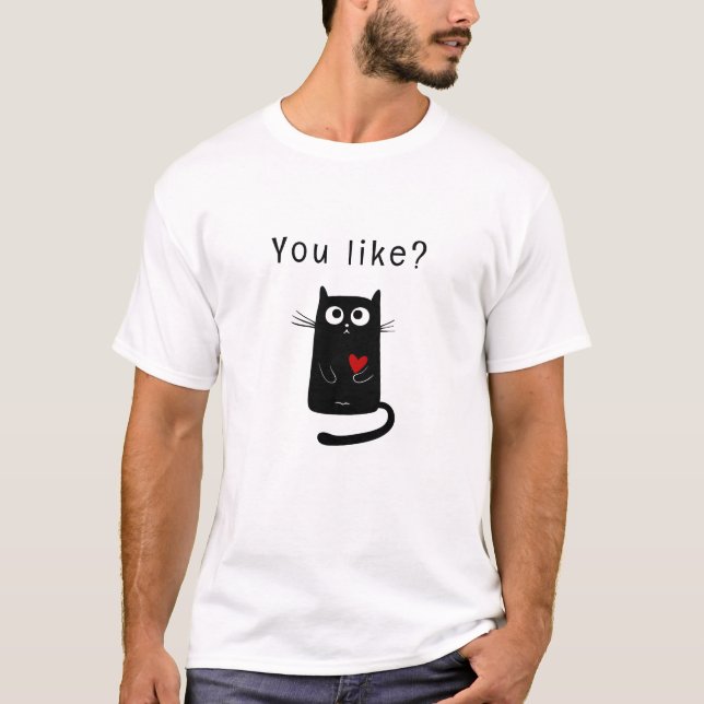 Funny You Like Will You Marry Marriage Proposal T-Shirt (Front)