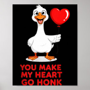 Funny You Make My Heart Go Honk Matching Valentine Poster
