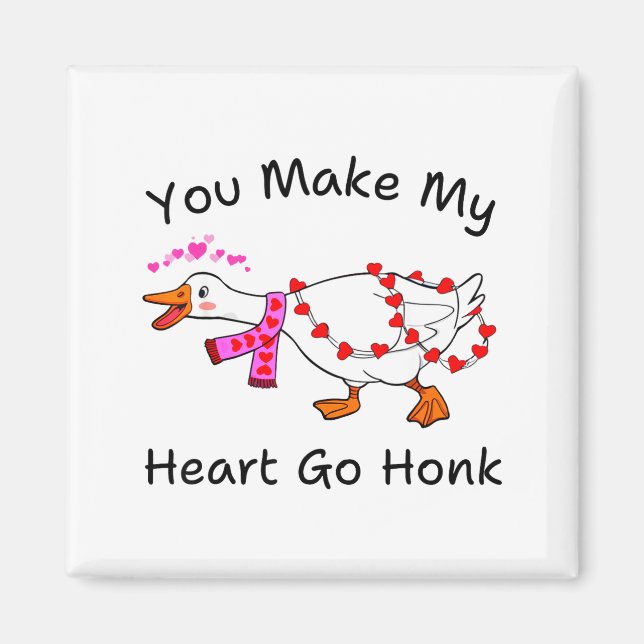 Funny You Make My Heart Go Honk Silly Goose Valent Magnet (Front)