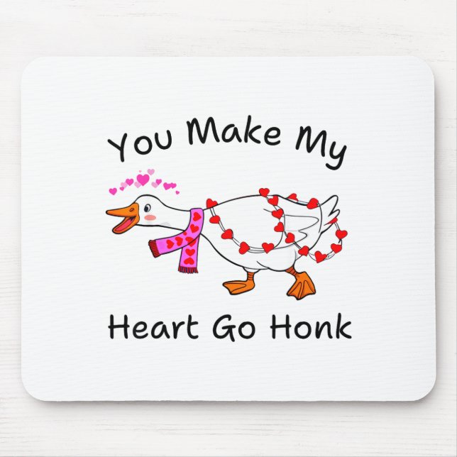 Funny You Make My Heart Go Honk Silly Goose Valent Mouse Pad (Front)