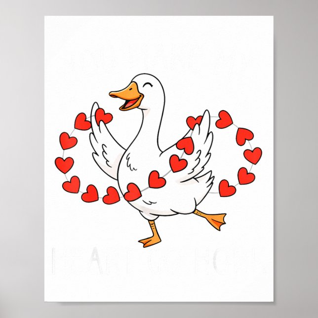 Funny You Make My Heart Go Honk Silly Goose Valent Poster (Front)