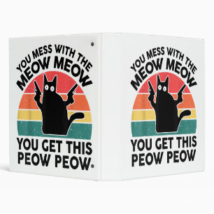 Funny You Mess With Meow-Shirt Black Cat With Gun  Binder