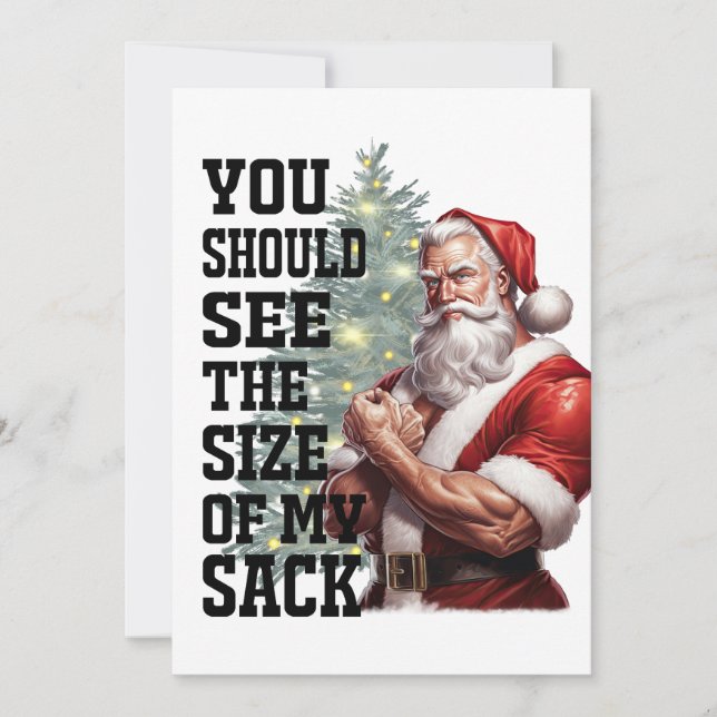 Funny You Should See The Size Of My Sack  Holiday Card (Front)