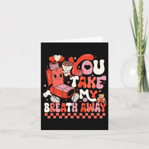 Funny You Take My Breath Away Rt Lung Squad Valent Card