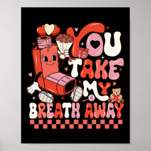 Funny You Take My Breath Away Rt Lung Squad Valent Poster
