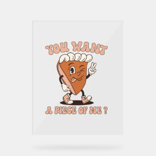 Funny You Want A Piece Of Me Kawaii Pumpkin Pie Th Acrylic Sign