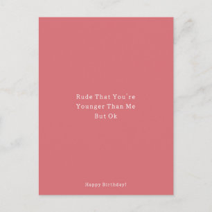 Funny Younger Than Me Happy Birthday Card