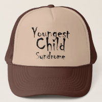 Funny Youngest Child Syndrome trucker hat