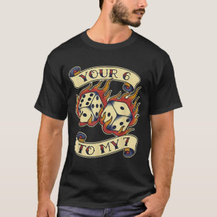 Funny Your 6 In My 7 Meme Valentine’s Day Tattoo S T-Shirt