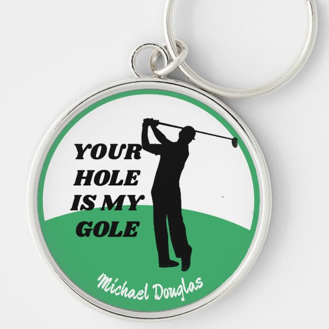 Funny Your Hole is My Goal Personalized Golf Keychain (Front)
