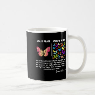 Funny Your Plan And God's Plan Butterflies Isaiah Coffee Mug