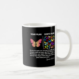 Funny Your Plan And God's Plan Butterflies Isaiah  Coffee Mug