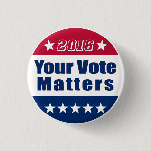 Funny   Your Vote Matters  Election 2016 1 Inch Round Button