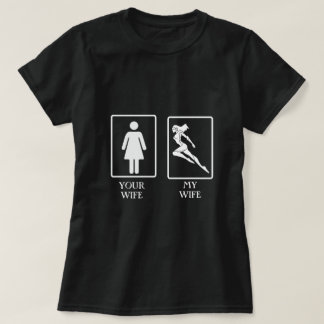 Funny Your Wife, My Wife Ladies T-Shirt