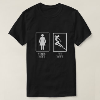 Funny Your Wife, My Wife Men's T-Shirt