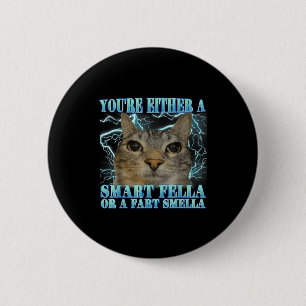 Funny You're Either A Smart Fella Or A Fart Smella 2 Inch Round Button
