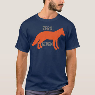 Funny Zero Fox Given Pun for Fox or Animal Lovers  T-Shirt