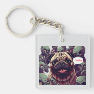 Funny Zombie Bite Pug “I’m Fine” Halloween Acrylic Keychain