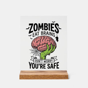 Funny Zombie Eat Brains You’re Safe Halloween Desi Acrylic Sign