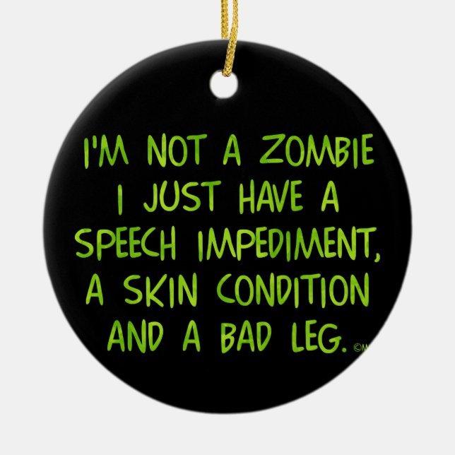 Funny Zombie Not a Zombie Green Ceramic Ornament (Front)