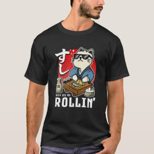 FunnyThey See Me Rollin Sushi Rolling Cat T Shirt