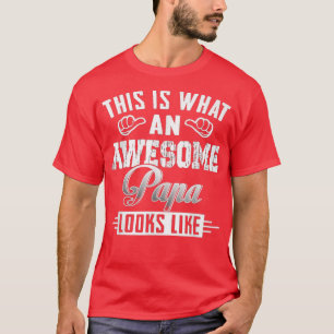 FunnyThis Is What An Awesome Papa Looks Like  T-Shirt