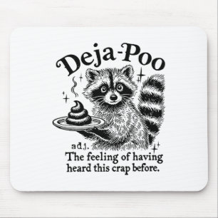 Funy Deja-poo Raccoon Meme Raccoon Sayings Quotes  Mouse Pad