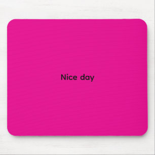 Funy Nice day mousse pads Mouse Pad