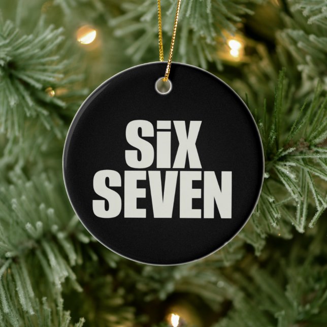 Funy Six Seven 6 7 Meme saying Ceramic Ornament (Tree)