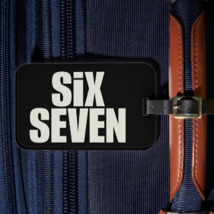 Funy Six Seven 6 7 Meme saying Luggage Tag