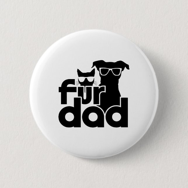 Fur Dad Funny Fathers Day Shirts Cat And Dog Lover 2 Inch Round Button (Front)
