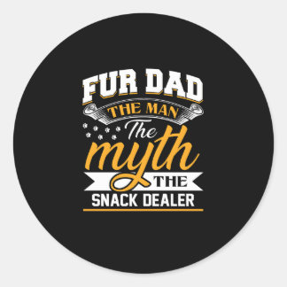 Fur Dad Man Myth Snack Dealer Funny Dog Cat Classic Round Sticker