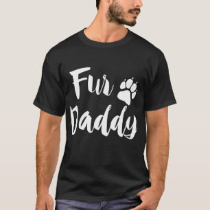 Fur Daddy Paw Print Dog Lover Dad Gift Fathers Day T-Shirt