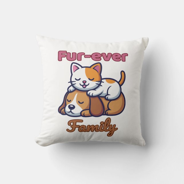 Fur‑ever Family – Funny Cat and Dog Lover Gift Throw Pillow (Front)