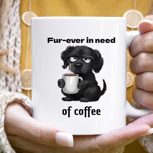 Fur ever in need of Coffee Pet Dog & Coffee  Mug (Creator Uploaded)