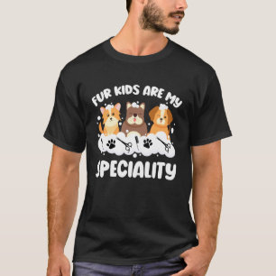 Fur Kids are My Speciality Dog Groomer Dog Groomin T-Shirt
