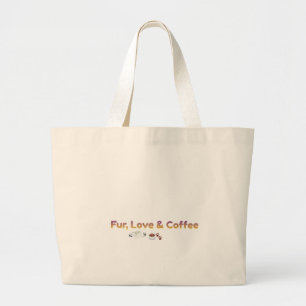 Fur Love & Coffee Funny Pet Lover Large Tote Bag