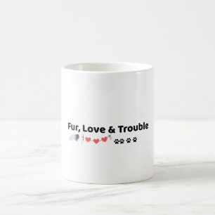 Fur Love & Trouble Funny Pet Lover Coffee Mug
