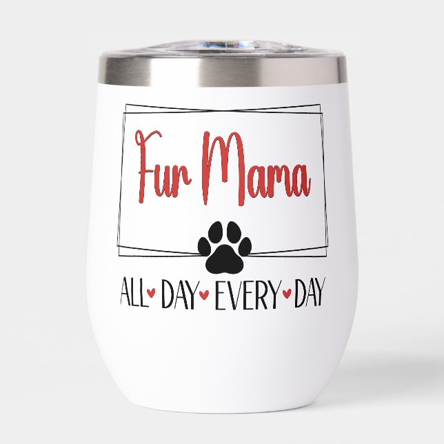 Fur Mama All Day Every Day  (Front)