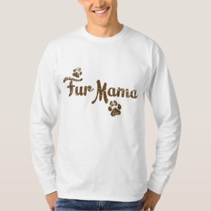 Fur Mama Dog Cat Lover Mom Mommy Babies Gift T-Shirt