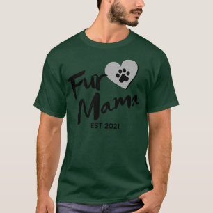 Fur Mama EST 2021 Cute Dog Lover Design T-Shirt