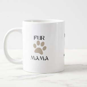 Fur Mama, Pet Lover Mother’s Day & Birthday Large Coffee Mug