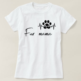 Fur mama T-Shirt