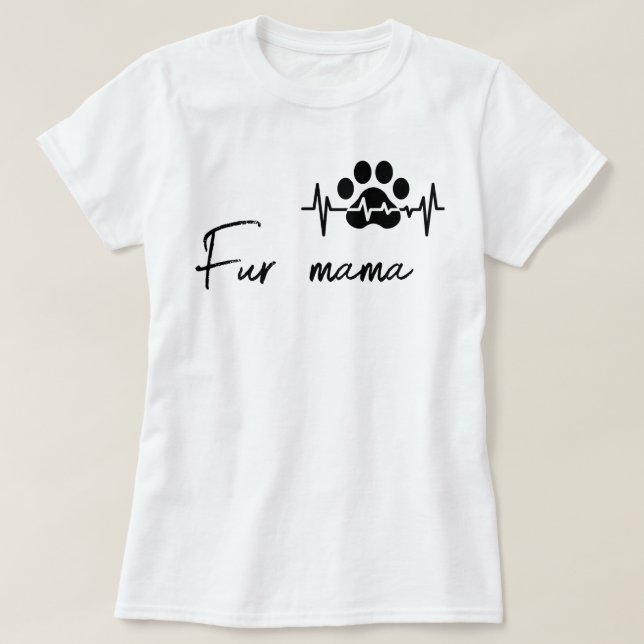 Fur mama T-Shirt (Design Front)