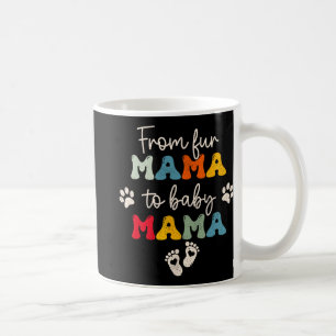 Fur Mama To Baby Mothers Day  Coffee Mug